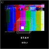 Stay - SOLI (USA)