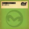 Be With U(Seven Inch Edit) - Soul Creation&Dee Holloway