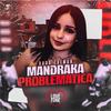 Mandraka Problematica - Duda Calmon