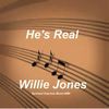 He's Real - Willie Jones