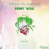 Penny Wise (Original Mix) - Kenny Murdoch