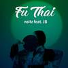 Fu Thai (Explicit) - Noitz&JB