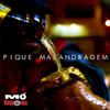 Pique Malandragem (Explicit) - Fiel