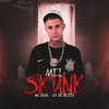 Mel e Skunk (Explicit) - Mc Paiva ZS&DJ Ak beats