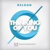 Thinking Of You (Original Mix) - Reload
