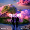 Tell Me (Explicit) - Michael J&Marcus Levonne