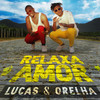 Relaxa Amor - Lucas e Orelha