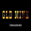 GLD MINE (Explicit) - YUNGxSHIKA