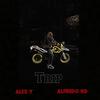 Trip (Explicit) - Alex Y&AlfredoRD