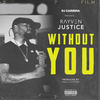 Without You (Explicit) - Rayven Justice