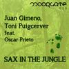 Sax In The Jungle (Original Mix) - Juan Gimeno&Toni Puigcerver&Oscar Prieto