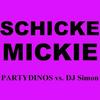 Schicke Mickie - Partydinos&DJ Simon