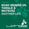 Another Life (Original Mix) - Tangle&Mateusz&Noah Neiman