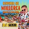 Besuchen sie Mallorca(solange es noch steht) - DJ Taxi