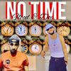 No Time (Explicit) - Yung Flood