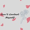 Can't Control Myself (cover: 태연) - Vyn_唯忆