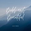 Bold And Beautiful - Jule Bree