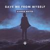 Save Me From Myself - Garrin Mater