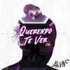 Querendo Te Ver - ALVN