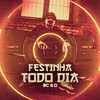 Festinha Todo Dia - Mc B.O