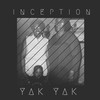 Inception - Yak Yak