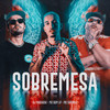 Sobremesa (Explicit) - DJ Mariachi&Mc Dom Lp&Mc Sapinha