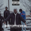 Not for the Weak (Explicit) - Jody Larenz&Fredro Starr