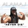 Never Die - Alamaj&Levi Lennon