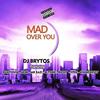 Mad over You (Explicit) - DJ Brytos&Runtown&Skibi&Mr Eazi&B-Tone&Richy&Ypee&KingChessy