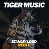 Need U (Dub Mix) - Stanley Loud