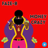 Money Crazy (2021 Rework) - Faze-B