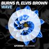 WAVE(feat. Elvis Brown) (Extended Mix) - BURNS&Elvis Brown
