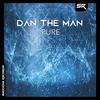 Pure - Dan The Man