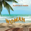 Woman(feat. Hakim) - Alien Em&Hakim