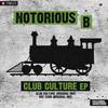 Club Culture (Original Mix) - Notorious B