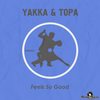 Feels So Good (Original Mix) - Yakka&Topa