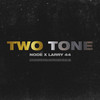 Two Tone (Explicit) - NODE&Larry 44