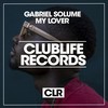 My Lover (Original Mix) - Gabriel Solume