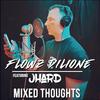 Mixed Thoughts (feat. Jhard) (Explicit) - Flowz Dilione&Jhard