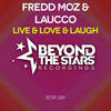 Live & Love & Laugh (Radio Edit) - Fredd Moz&Laucco
