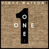 One - Vince Watson