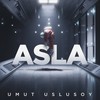 Asla - Umut Uslusoy