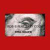 Still Hold’n(feat. Billy Cook) (Explicit) - Rob-B&Billy Cook
