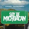 Soy De Michoacan - Angel Quintero