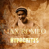 Hypocrites - Max Romeo&Maxie Smith