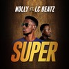 Super(feat. Lc Beatz) - Nolly&LC Beatz