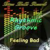 Feeling Bad (Original Mix) - Rhythmic Groove