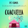 Coachella (Explicit) - DJ Hawk&Delorean&Kam Franklin&Mitchelle'l