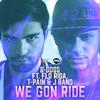 We Gon Ride - T-Pain&Flo Rida&B-Goss&JRand