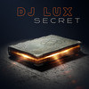 Secret - DJ Lux
